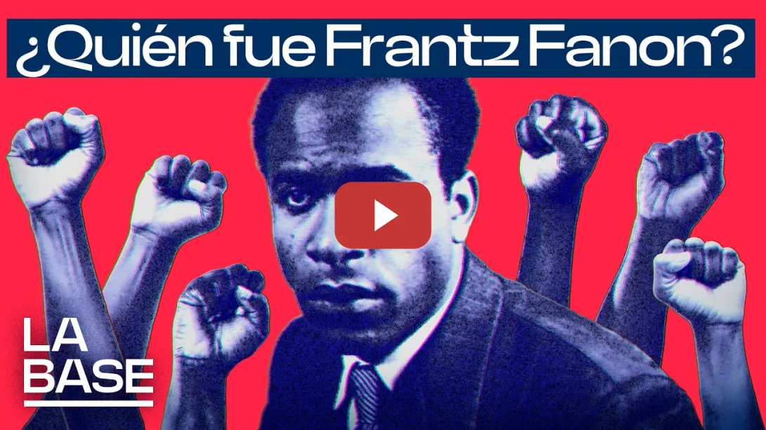 Embedded thumbnail for La Base 6x89 | Leer a Frantz Fanon hoy