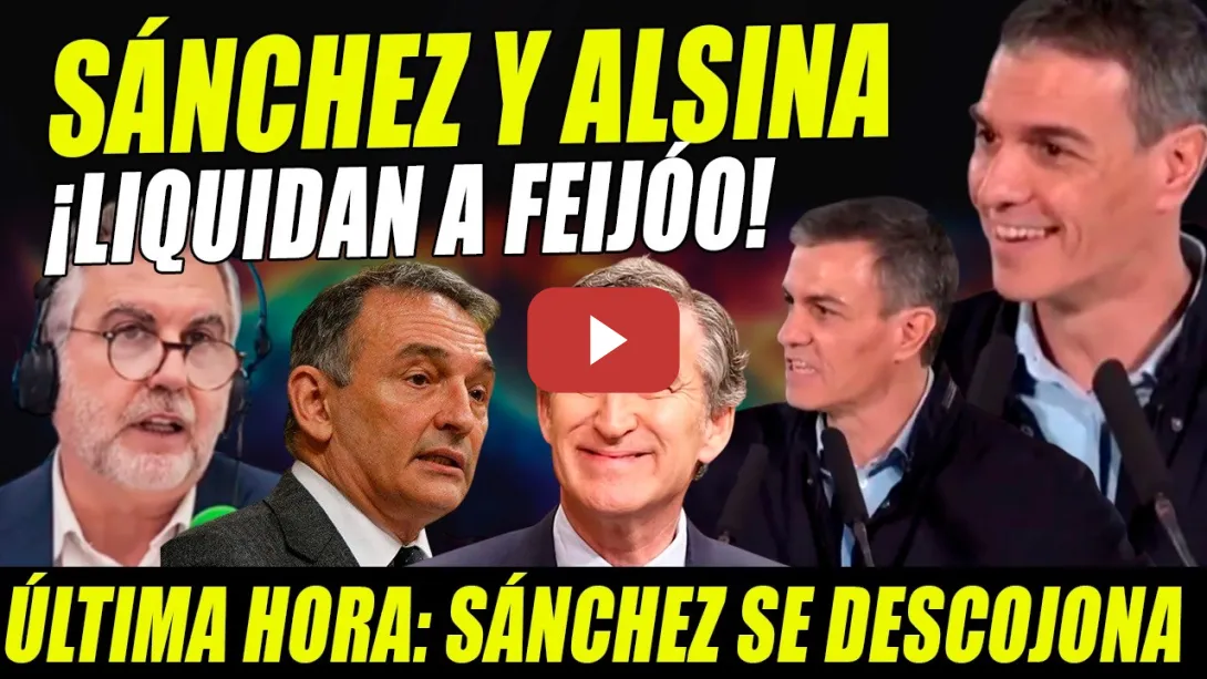 Embedded thumbnail for PEDRO SÁNCHEZ SE DESCOJONA DE PIFIA DE FEIJÓO Y ALSINA LO LIQUIDA. ENRIQUE SANTIAGO SUELTA BOMBA