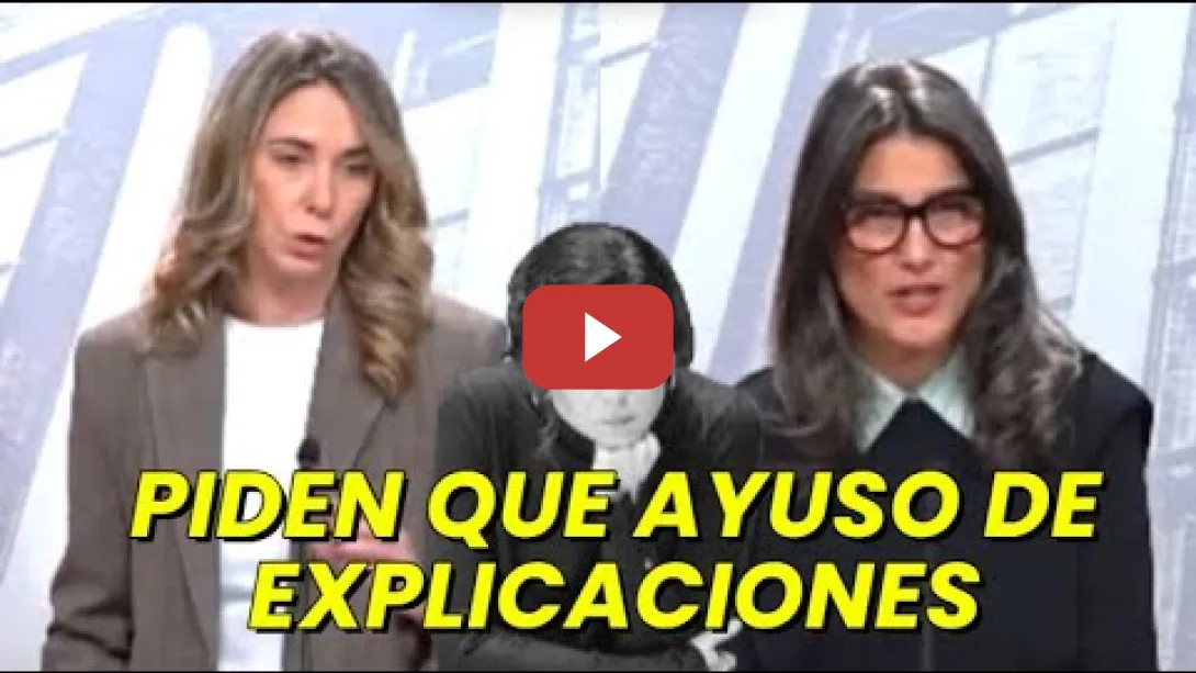 Embedded thumbnail for MÁS MADRID y PSOE piden que Ayuso de explicaciones de Madrid Network, Ribera Salud, Quirón, Burnet