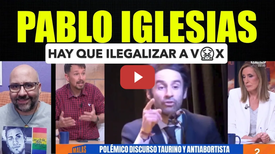 Embedded thumbnail for Pablo Iglesias. Hay que ilegalizar a Vox.