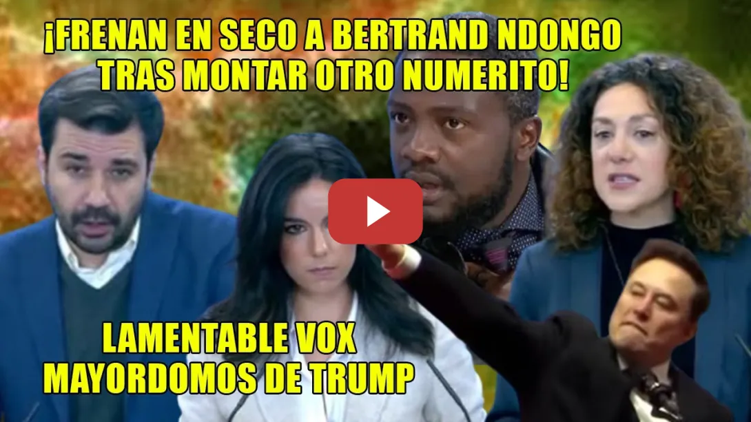 Embedded thumbnail for FRENAN EN SECO a NDongo y Musk💥Vox (MAYORDOMOS de Trump) NO CONDENA los ARANCELES CONTRA España🤷‍♀️🤥