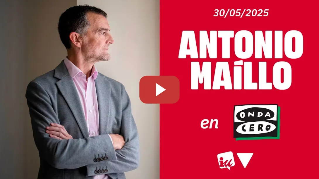 Embedded thumbnail for ENTREVISTA | Antonio Maíllo en Onda Cero