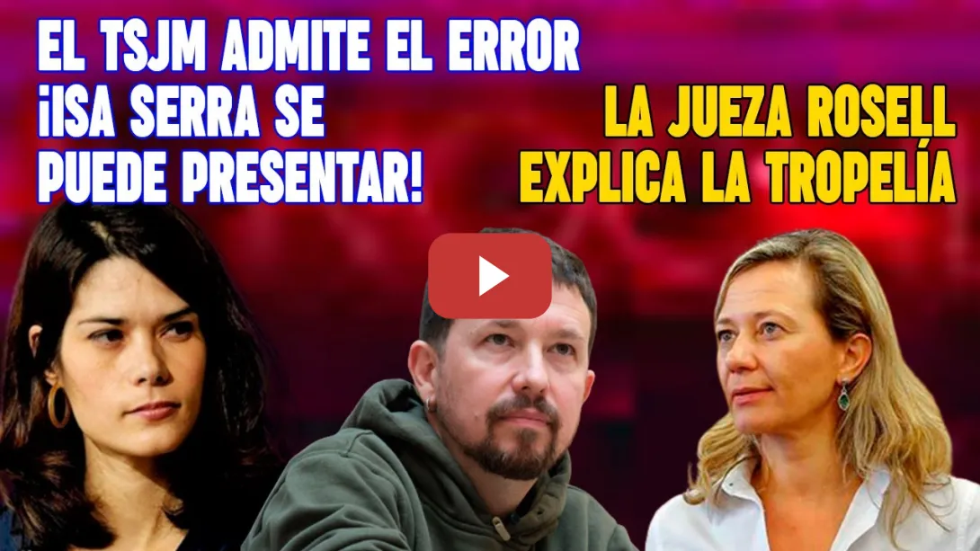 Embedded thumbnail for Otro &quot;ERROR&quot; judicial CONTRA alguien de Podemos. Isa Serra PODRÁ PRESENTARSE. Rosell TE LO EXPLICA