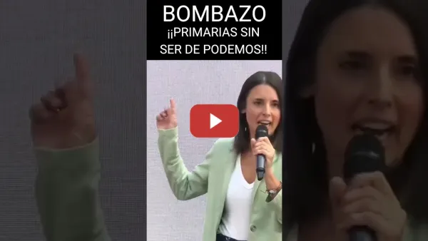 Embedded thumbnail for PRIMARIAS SIN SER DE PODEMOS: Irene Montero lanza un bombazo en presentación oficial como candidata