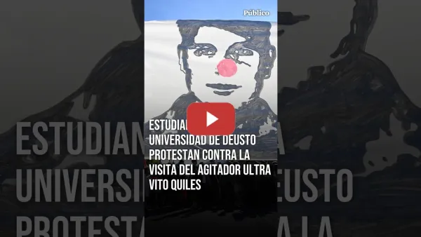 Embedded thumbnail for Estudiantes de la Universidad de Deusto en Bilbao PROTESTAN en MASA contra la visita de VITO QUILES