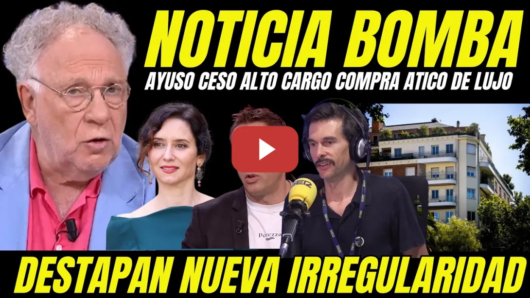 Embedded thumbnail for AYUSO PILLADA "POSIBLE DELITO TRAFICO INFLUENCIAS" CESÓ ALTO CARGO POR NEGARSE COMPRA ÁTICO DE LUJO