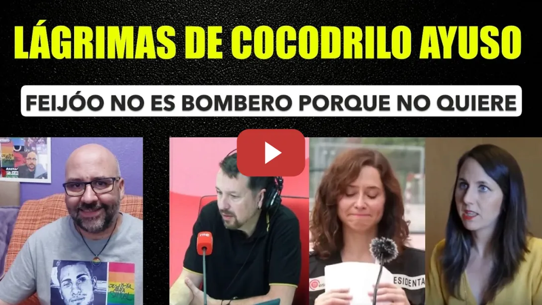 Embedded thumbnail for Lágrimas de cocodrilo Ayuso. La policía Marlaska a lo suyo. Feijóo bombero. Ione Belarra vivienda.