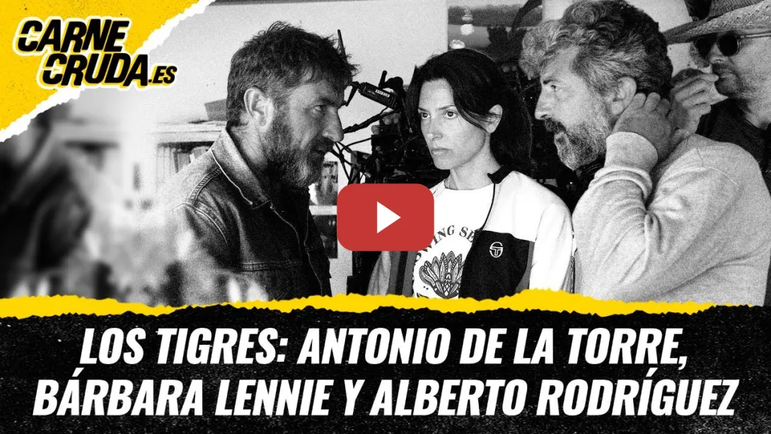 Embedded thumbnail for T12x28 - Los Tigres: Antonio de la Torre, Bárbara Lennie y Alberto Rodríguez (CARNE CRUDA)