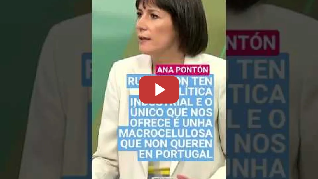 Embedded thumbnail for O PP non ten política industrial e o que nos ofrece é unha macrocelulosa que non queren en Portugal