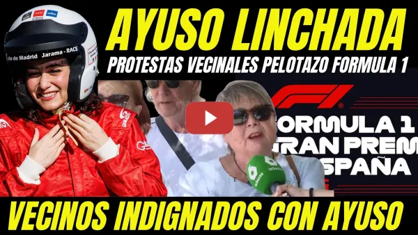 Embedded thumbnail for VECINOS INDIGNADOS LINCHAN A AYUSO "PROTESTAS VECINALES CORRUPCIÓN FORMULA 1 MADRID"