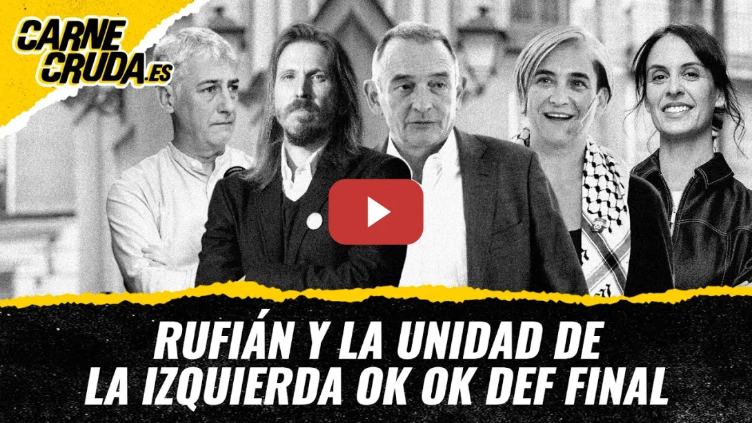 Embedded thumbnail for T12x84 - Rufián y la unidad de la izquierda OK OK DEF FINAL (CARNE CRUDA)