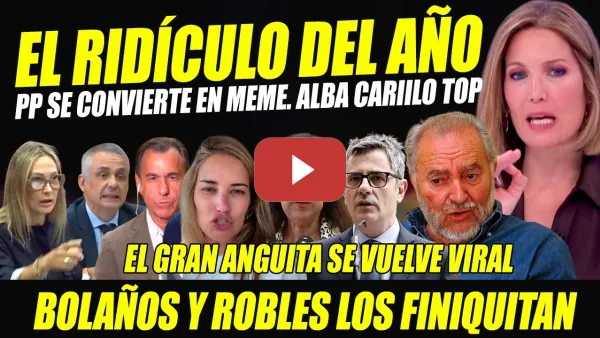 Embedded thumbnail for PP HACE RIDÍCULO DEL AÑO. SE CONVIERTE EN MEME. ANGUITA LO CLAVÓ CON MARRUECOS. ALBA CARRILLO TOP