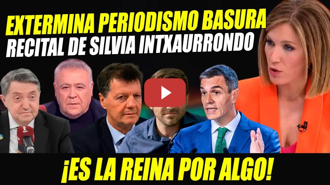 Embedded thumbnail for SILVIA INTXAURRONDO ACRIBILLA A MALOS PERIODISTAS CLOAQUEROS ¡POR ALGO ES LA REINA DE LAS MAÑANAS!