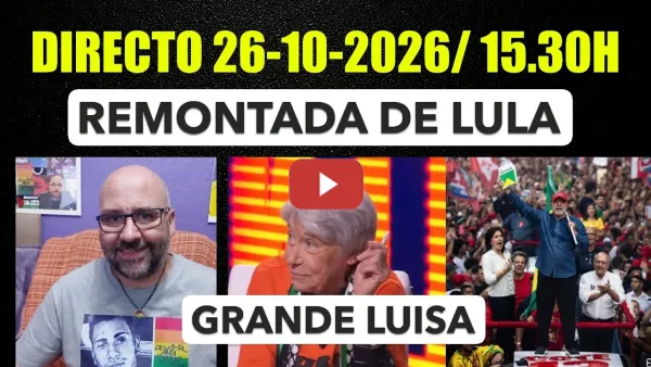 Embedded thumbnail for Directo 26 Octubre de 2026/ 15.30h. Remontada de Lula. Grande Luisa.