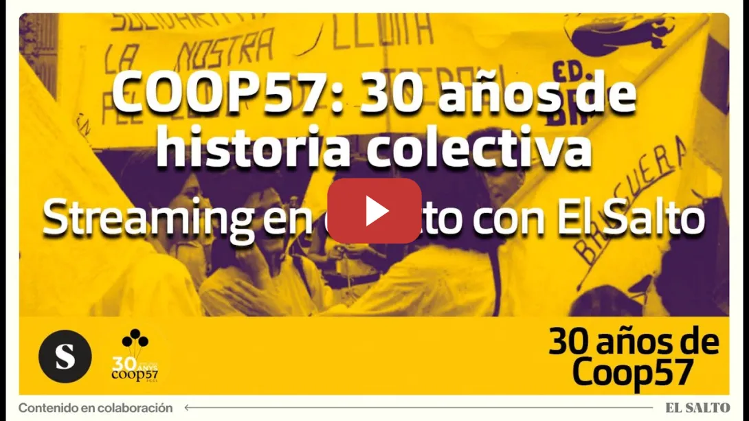 Embedded thumbnail for Coop57: 30 años de historia colectiva | Streaming en directo con El Salto