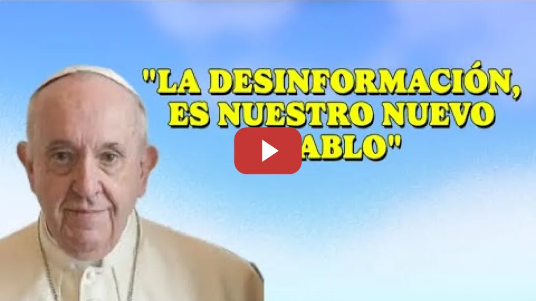 Embedded thumbnail for El Papa Francisco sobre la desinformación &quot;Es nuestro nuevo Diablo&quot;