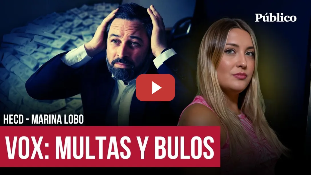 Embedded thumbnail for Vox: trampas y sobres. Marina Lobo expone las miserias del partido más “patriota”