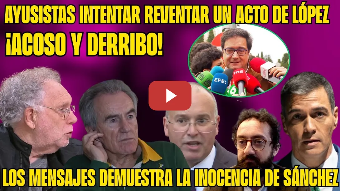 Embedded thumbnail for &quot;ACOSO y DERRIBO CONTRA SÁNCHEZ&quot; PÉREZ ROYO TAJANTE. AYUSISTAS PAGADOS BOICOTEAN a ÓSCAR LÓPEZ!