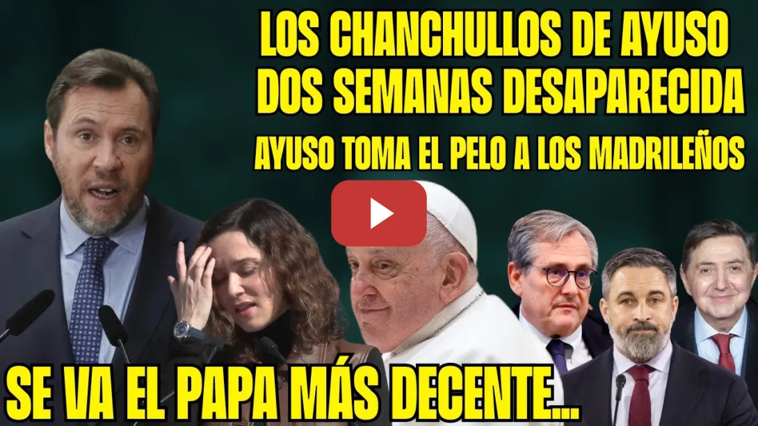 Embedded thumbnail for PUENTE REPRENDE a AYUSO x JETA. SE va el PAPA MÁS PROGRESISTA y ODIADO por FACHAS. ¿PAGA EL ÁTICO?