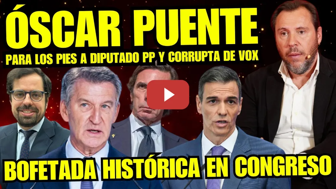Embedded thumbnail for ¡BRUTAL! ÓSCAR PUENTE DESMONTA DISCURSO DIPUTADO EDUARDO CARAZO Y FEIJÓO "YAK 42, 11M Y BULLYING PP"