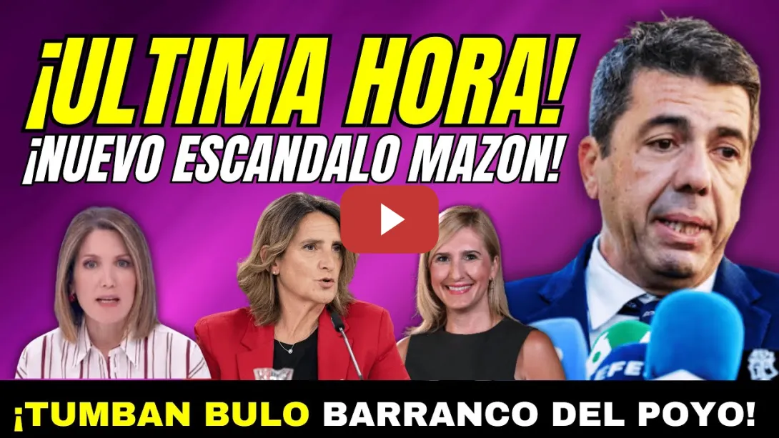 Embedded thumbnail for ¡NUEVO ESCÁNDALO MAZÓN!, SE DESMONTAN SUS MENTIRAS SOBRE EL BARRANCO DEL POYO