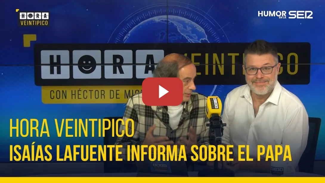 Embedded thumbnail for Hora Veintipico | Isaías Lafuente informa sobre el Papa