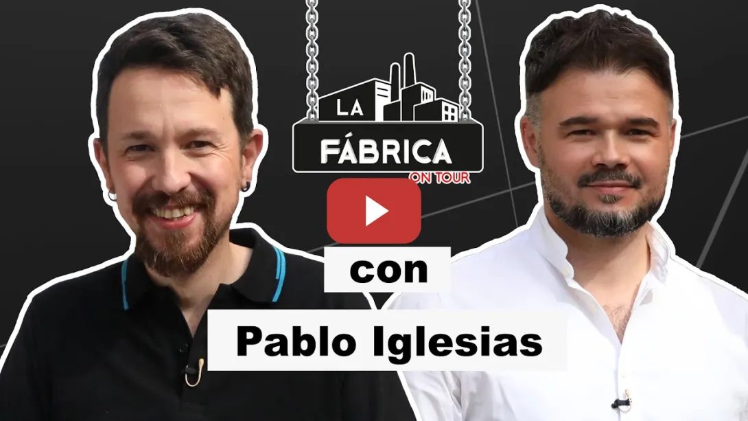 Embedded thumbnail for LA FÁBRICA DE RUFIÁN CON PABLO IGLESIAS