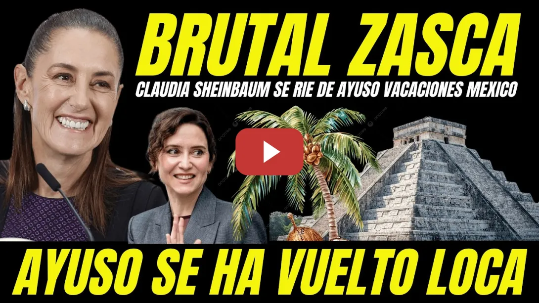 Embedded thumbnail for CLAUDIA SHEINBAUM SE RÍE DE AYUSO Y SE MOFA DE SUS VACACIONES EN MÉXICO "TUMBAN MENTIRAS DE AYUSO"