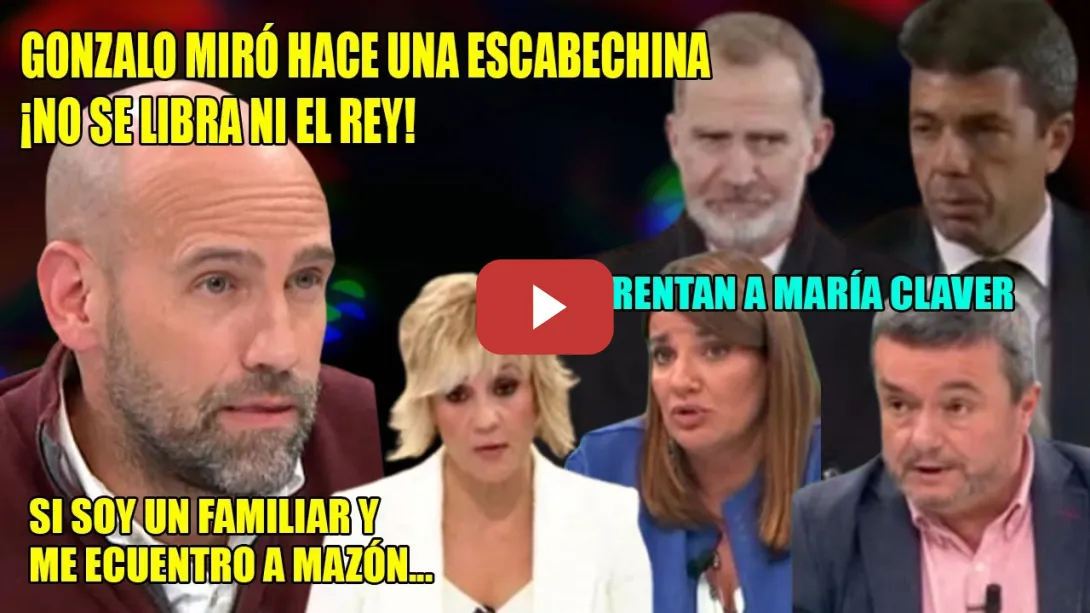 Embedded thumbnail for ESCABECHINA de Gonzalo Miró📢Si soy familiar y me encuentra a Mazón allí…📢Se ENFRENTAN a María Claver