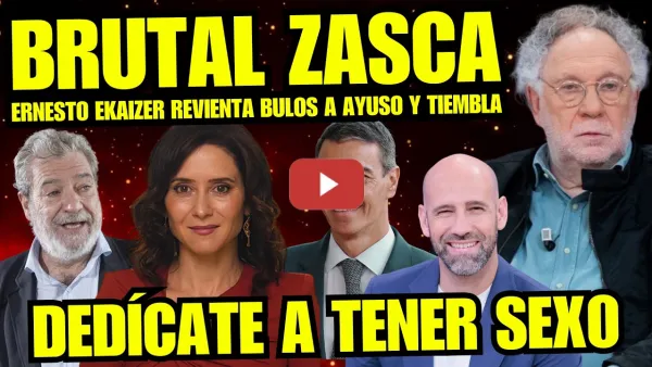 Embedded thumbnail for ERNESTO EKAIZER DESMONTA BULO A AYUSO “ES UNA MENTIROSA COMPULSIVA” DEDÍCATE A TENER SEXO