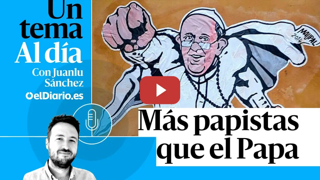 Embedded thumbnail for 🎙 PODCAST | Más papistas que el Papa · UN TEMA AL DÍA