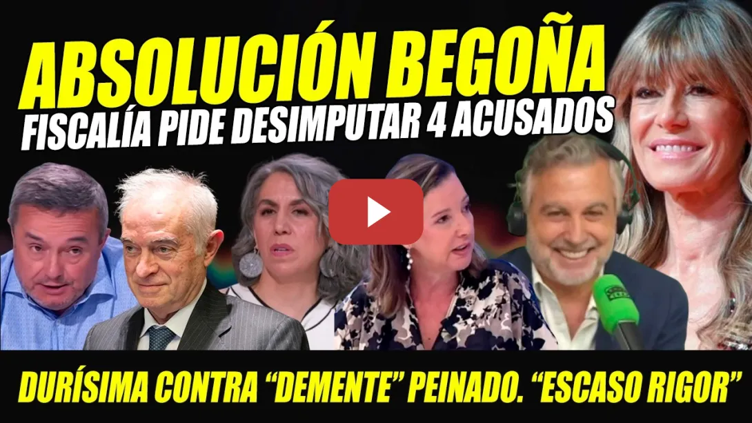 Embedded thumbnail for BOMBAZO ABSOLUCIÓN BEGOÑA GÓMEZ: FISCALÍA PIDE DESIMPUTAR 4 ACUSADOS. DEMENTE JUEZ PEINADO SIN RIGOR