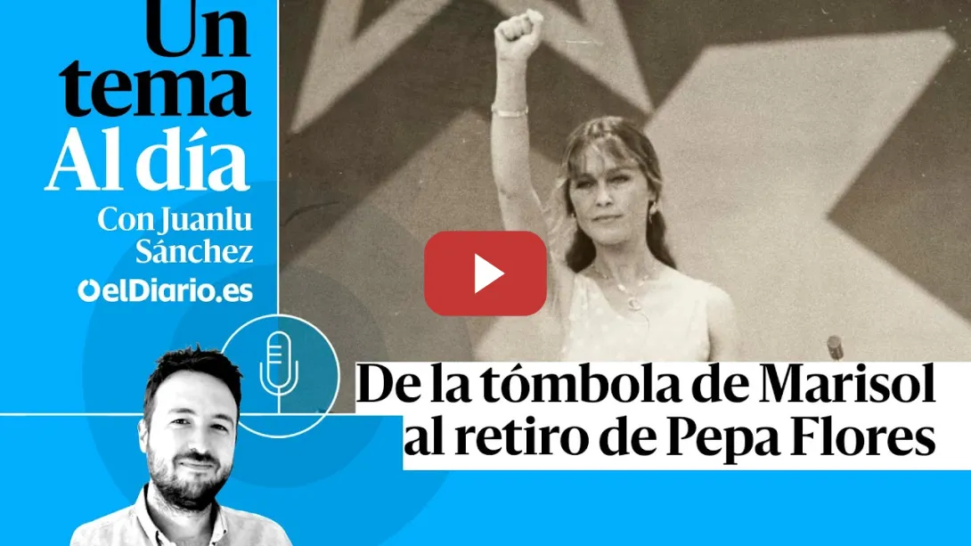 Embedded thumbnail for 🎙 PODCAST | De la tómbola de Marisol al retiro de Pepa Flores · UN TEMA AL DÍA