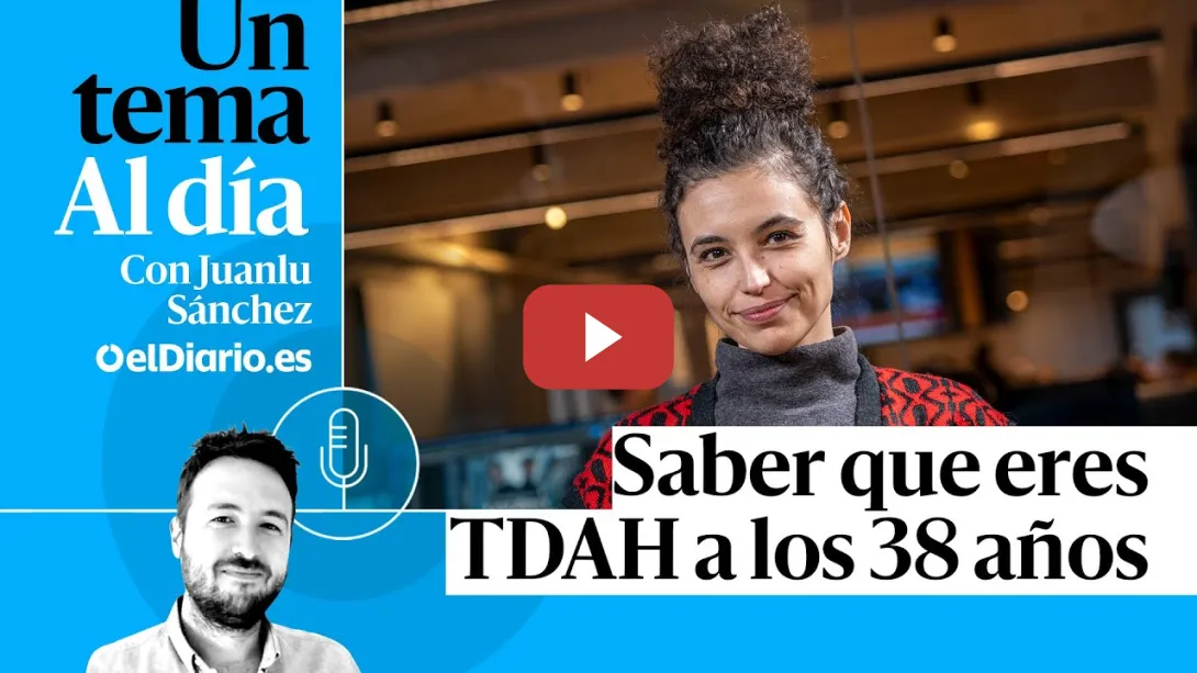 Embedded thumbnail for 🎙 PODCAST | Saber que eres TDAH a los 38 años · UN TEMA AL DÍA
