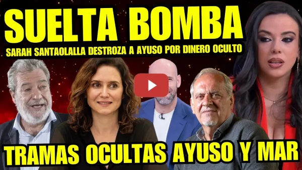 Embedded thumbnail for AYUSO RECIBE DURO "SARAH SANTAOLALLA DESTAPA TRAMA DE CORRUPCIÓN DETRÁS DEL ÁTICO AYUSO" ¡VERGÜENZA!