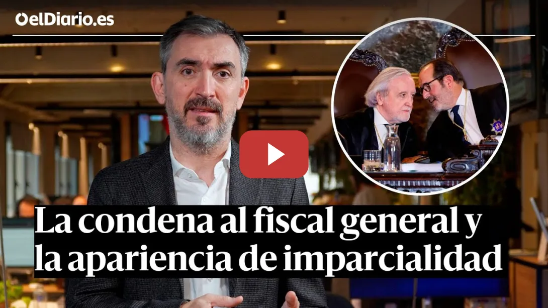 Embedded thumbnail for Ignacio Escolar: ¿Es la condena al FISCAL GENERAL imparcial?