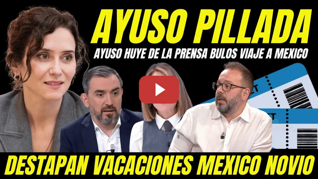 Embedded thumbnail for BOMBAZO VIAJE AYUSO MÉXICO "BILLETES DE AVIÓN DELATAN VACACIONES CON EL NOVIO"