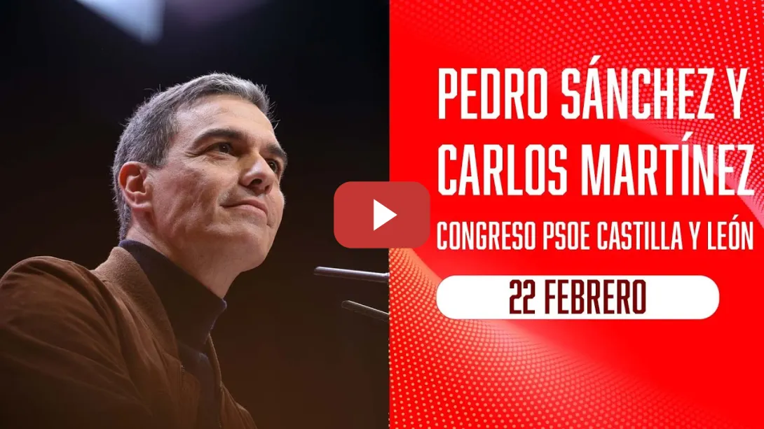 Embedded thumbnail for Pedro Sánchez y Carlos Martínez inauguran el Congreso del PSOE Castilla y León