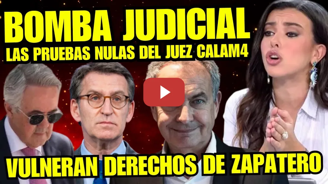 Embedded thumbnail for SARAH SANTAOLALLA SACA A LA LUZ LAS PRUEBAS NULAS del JUEZ CALAM4 en el CASO ZAPATERO "VERGONZOSO"