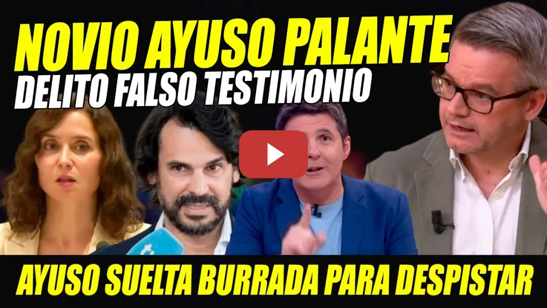 Embedded thumbnail for BOMBAZO: NOVIO AYUSO FALSO TESTIMONIO EN JUZGADO. PAYUSADA BURRADA PARA DESPISTAR. CERCADA POR 7291