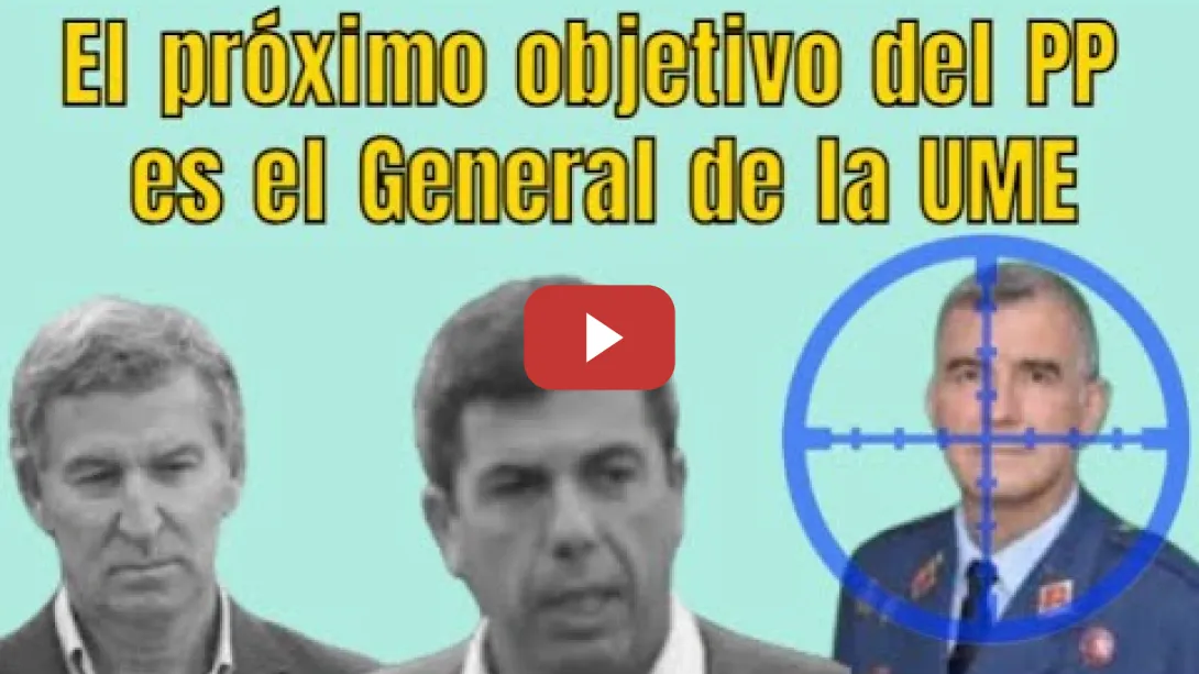 Embedded thumbnail for General de la UME desmonta al PP, a Feijóo, a Mazón