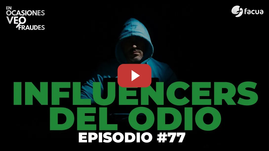 Embedded thumbnail for En Ocasiones Veo Fraudes #77 | INFLUENCERS DEL ODIO