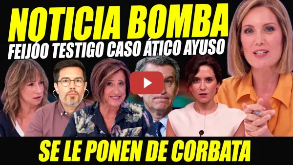 Embedded thumbnail for A FEIJÓO SE LE PONEN DE CORBATA. ES TESTIGO CLAVE CHANCHULLO CASO ÁTICO AYUSO X BOCAS. INTXAURRONDO