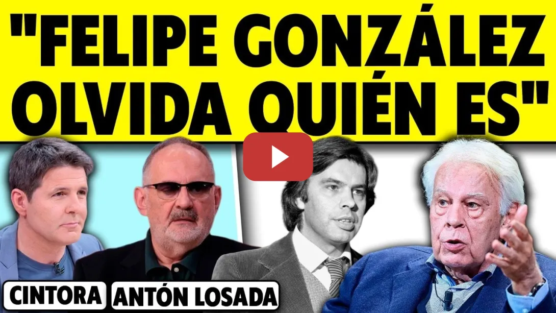 Embedded thumbnail for ¿POR QUÉ FELIPE GONZÁLEZ HA EVOLUCIONADO ASÍ? ANTÓN LOSADA CON CINTORA
