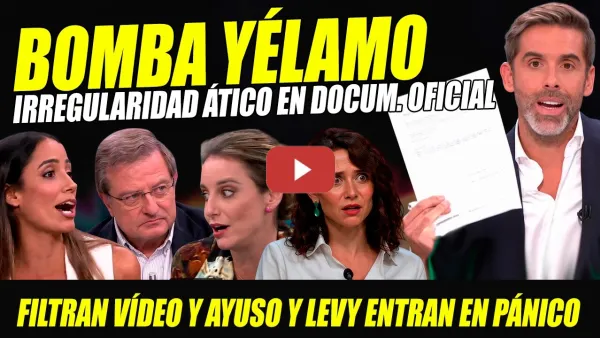 Embedded thumbnail for BOMBA YÉLAMO: ÁTICO AYUSO IRREGULARIDADES EN D. PÚBLICO. ANDREA LEVY ENTRA EN PÁNICO. FILTRAN VÍDEO