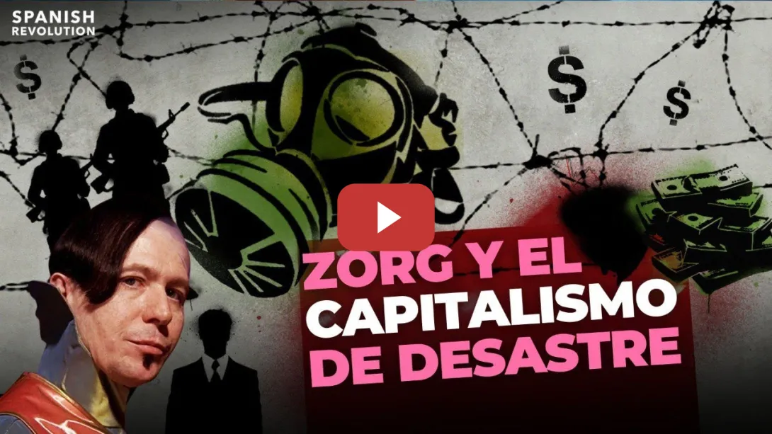Embedded thumbnail for Zorg y el capitalismo de desastre