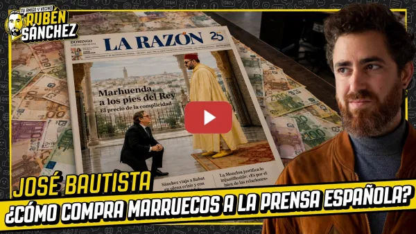 Embedded thumbnail for "Hay una constelación de PERIODISTAS Y PSEUDOPERIODISTAS AL SERVICIO DE MARRUECOS" José Bautista