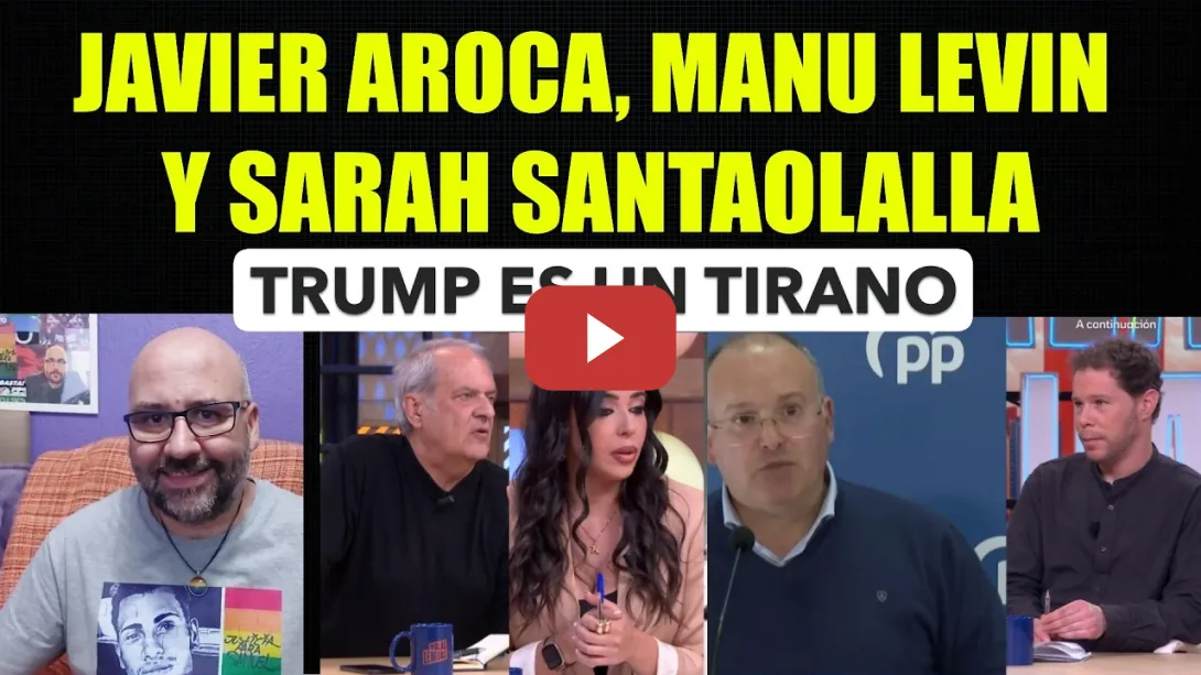 Embedded thumbnail for Javier Aroca, Manu Levin y Sarah Santaolalla, Trump es un tirano.