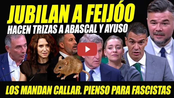 Embedded thumbnail for RUFIÁN Y SÁNCHEZ JUBILAN A FEIJÓO. AYUSO RATA, PIENSO PARA FASCISTAS ¡CALLAITOS! CAMPONES CRISTIANOS