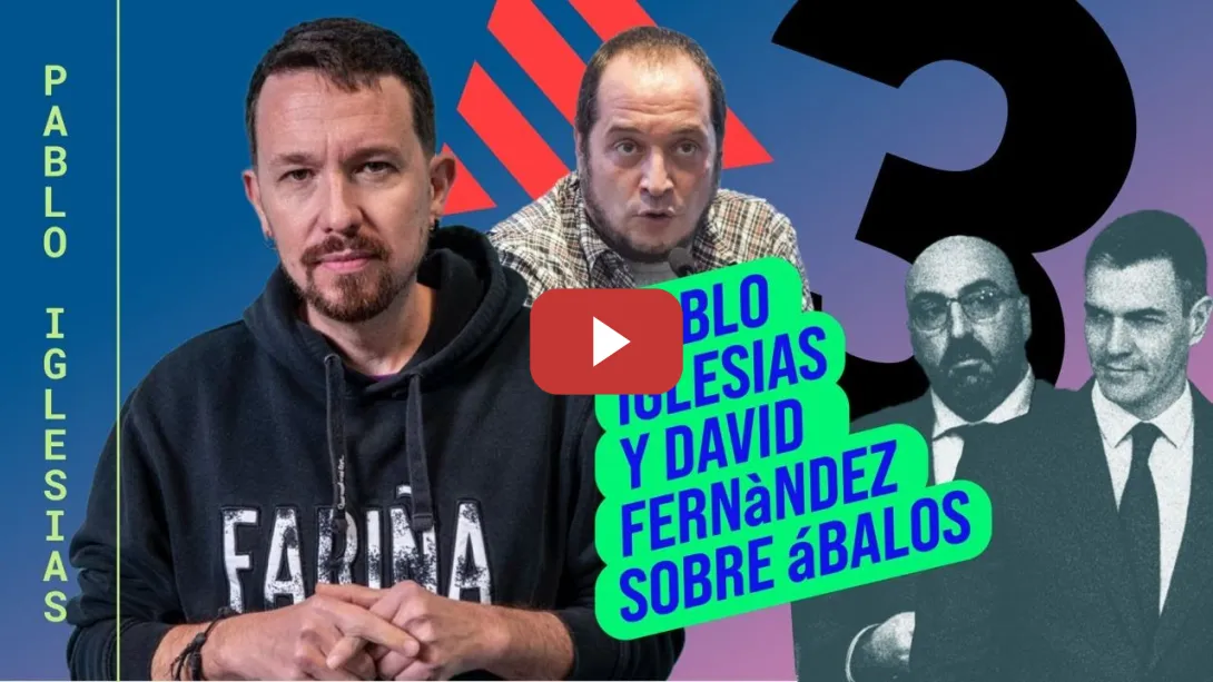 Embedded thumbnail for Pablo Iglesias y David Fernández sobre Ábalos